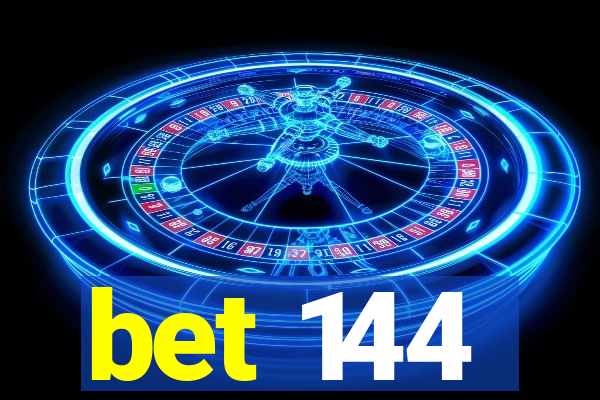 bet 144